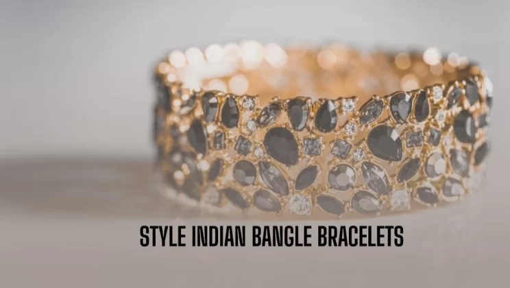 How to Style Indian Bangle Bracelets with Modern Outfits