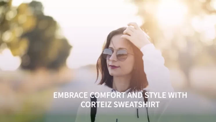 Embrace Comfort and Style with Corteiz Sweatshirt, A Melody of Elegance and Warmth